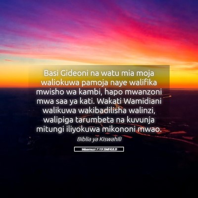 Picture 05 - Waamuzi 7:19 SWHULB - Basi Gideoni na watu mia moja waliokuwa pamoja - Bible Verse Picture
