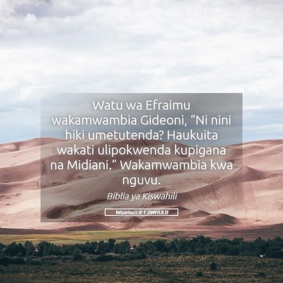 Picture 05 - Waamuzi 8:1 SWHULB - Watu wa Efraimu wakamwambia Gideoni, “Ni nini - Bible Verse Picture