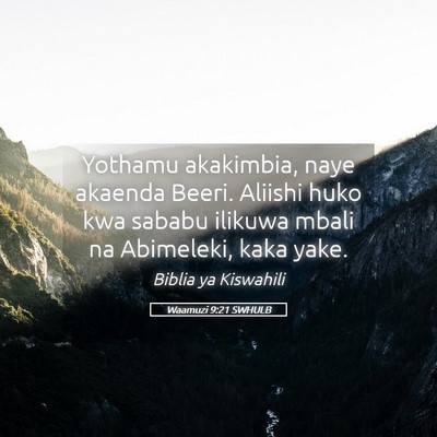 Picture 05 - Waamuzi 9:21 SWHULB - Yothamu akakimbia, naye akaenda Beeri. Aliishi - Bible Verse Picture