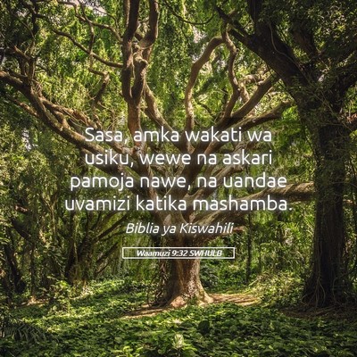 Picture 05 - Waamuzi 9:32 SWHULB - Sasa, amka wakati wa usiku, wewe na askari pamoja - Bible Verse Picture