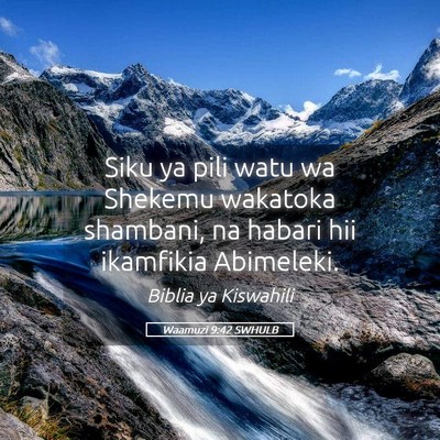 Picture 05 - Waamuzi 9:42 SWHULB - Siku ya pili watu wa Shekemu wakatoka shambani, - Bible Verse Picture