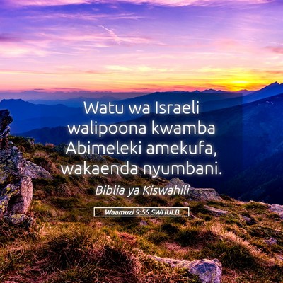 Picture 05 - Waamuzi 9:55 SWHULB - Watu wa Israeli walipoona kwamba Abimeleki - Bible Verse Picture
