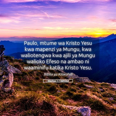 Picture 05 - Waefeso 1:1 SWHULB - Paulo, mtume wa Kristo Yesu kwa mapenzi ya Mungu, - Bible Verse Picture