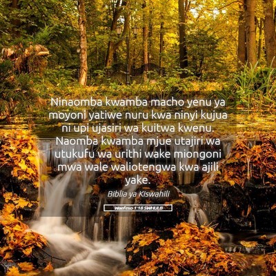 Picture 05 - Waefeso 1:18 SWHULB - Ninaomba kwamba macho yenu ya moyoni yatiwe nuru - Bible Verse Picture