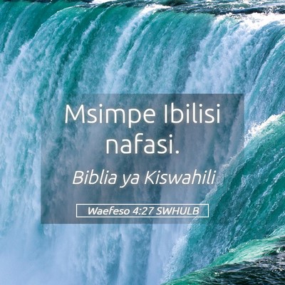 Picture 05 - Waefeso 4:27 SWHULB - Msimpe Ibilisi - Bible Verse Picture