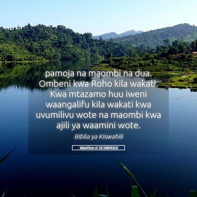 Picture 05 - Waefeso 6:18 SWHULB - pamoja na maombi na dua. Ombeni kwa Roho kila - Bible Verse Picture