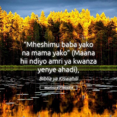 Picture 05 - Waefeso 6:2 SWHULB - “Mheshimu baba yako na mama yako” (Maana hii - Bible Verse Picture