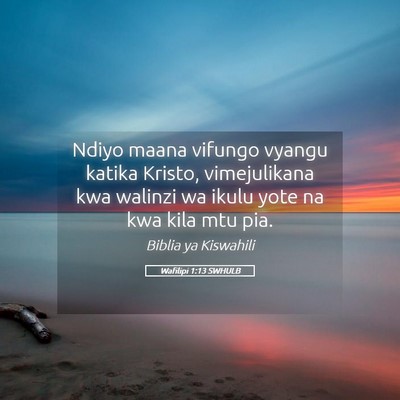Picture 05 - Wafilipi 1:13 SWHULB - Ndiyo maana vifungo vyangu katika Kristo, - Bible Verse Picture
