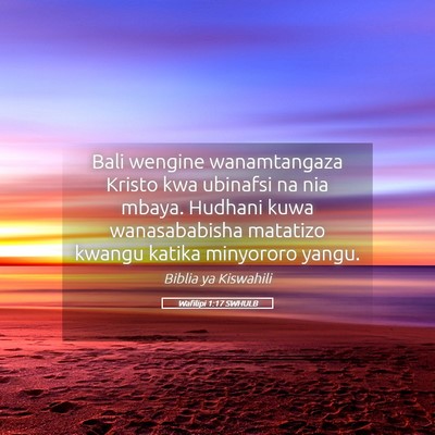 Picture 05 - Wafilipi 1:17 SWHULB - Bali wengine wanamtangaza Kristo kwa ubinafsi na - Bible Verse Picture