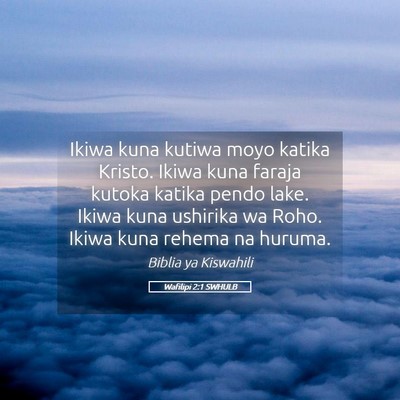 Picture 05 - Wafilipi 2:1 SWHULB - Ikiwa kuna kutiwa moyo katika Kristo. Ikiwa kuna - Bible Verse Picture