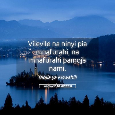 Picture 05 - Wafilipi 2:18 SWHULB - Vilevile na ninyi pia mnafurahi, na mnafurahi - Bible Verse Picture