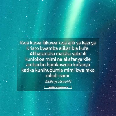 Picture 05 - Wafilipi 2:30 SWHULB - Kwa kuwa ilikuwa kwa ajili ya kazi ya Kristo - Bible Verse Picture