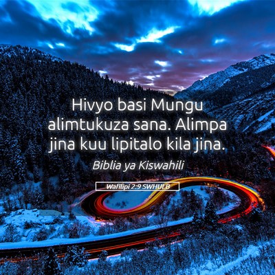 Picture 05 - Wafilipi 2:9 SWHULB - Hivyo basi Mungu alimtukuza sana. Alimpa jina kuu - Bible Verse Picture