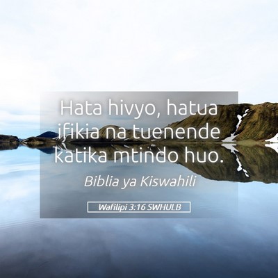 Picture 05 - Wafilipi 3:16 SWHULB - Hata hivyo, hatua ifikia na tuenende katika - Bible Verse Picture