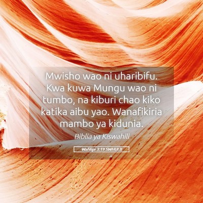 Picture 05 - Wafilipi 3:19 SWHULB - Mwisho wao ni uharibifu. Kwa kuwa Mungu wao ni - Bible Verse Picture