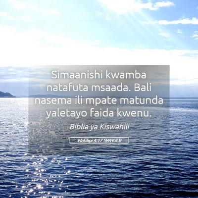 Picture 05 - Wafilipi 4:17 SWHULB - Simaanishi kwamba natafuta msaada. Bali nasema - Bible Verse Picture