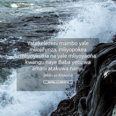 Picture 05 - Wafilipi 4:9 SWHULB - Yatekelezeni mambo yale mliojifunza, mliyopokea - Bible Verse Picture
