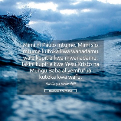 Picture 05 - Wagalatia 1:1 SWHULB - Mimi ni Paulo mtume. Mimi sio mtume kutoka kwa - Bible Verse Picture