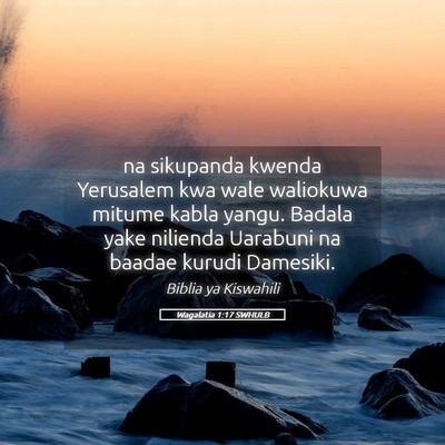 Picture 05 - Wagalatia 1:17 SWHULB - na sikupanda kwenda Yerusalem kwa wale waliokuwa - Bible Verse Picture