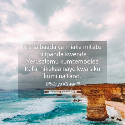 Picture 05 - Wagalatia 1:18 SWHULB - Kisha baada ya miaka mitatu nilipanda kwenda - Bible Verse Picture