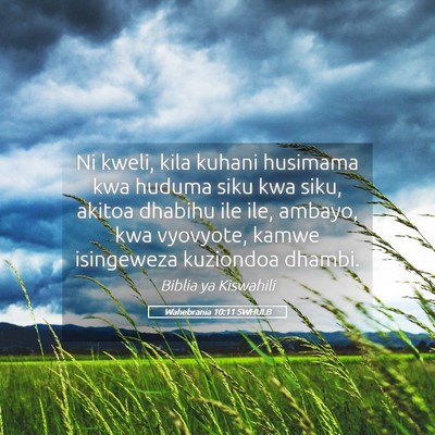 Picture 05 - Wahebrania 10:11 SWHULB - Ni kweli, kila kuhani husimama kwa huduma siku - Bible Verse Picture