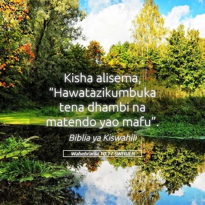 Picture 05 - Wahebrania 10:17 SWHULB - Kisha alisema, “Hawatazikumbuka tena dhambi na - Bible Verse Picture
