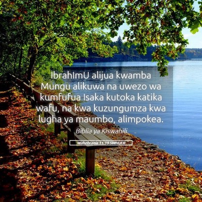 Picture 05 - Wahebrania 11:19 SWHULB - IbrahImU alijua kwamba Mungu alikuwa na uwezo wa - Bible Verse Picture