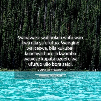 Picture 05 - Wahebrania 11:35 SWHULB - Wanawake walipokea wafu wao kwa njia ya ufufuo. - Bible Verse Picture