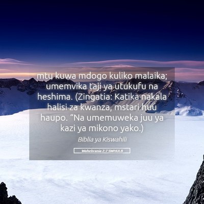 Picture 05 - Wahebrania 2:7 SWHULB - mtu kuwa mdogo kuliko malaika; umemvika taji ya - Bible Verse Picture