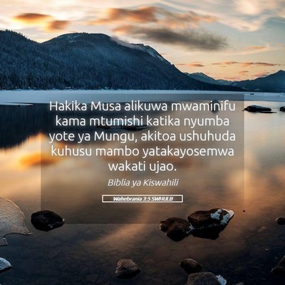 Picture 05 - Wahebrania 3:5 SWHULB - Hakika Musa alikuwa mwaminifu kama mtumishi - Bible Verse Picture