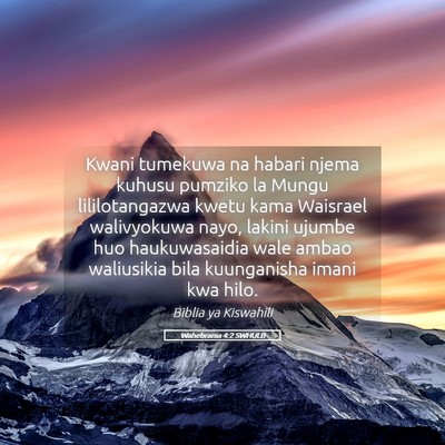 Picture 05 - Wahebrania 4:2 SWHULB - Kwani tumekuwa na habari njema kuhusu pumziko la - Bible Verse Picture