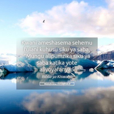 Picture 05 - Wahebrania 4:4 SWHULB - Kwani ameshasema sehemu fulani kuhusu siku ya - Bible Verse Picture