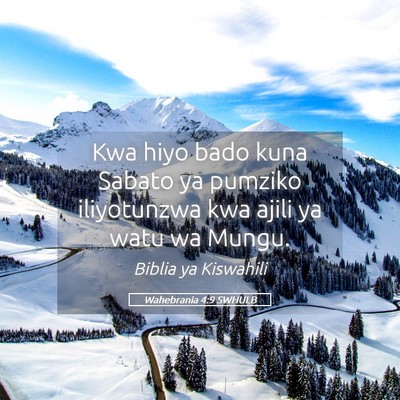 Picture 05 - Wahebrania 4:9 SWHULB - Kwa hiyo bado kuna Sabato ya pumziko iliyotunzwa - Bible Verse Picture