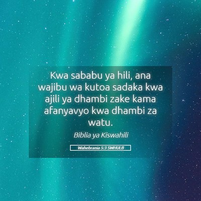 Picture 05 - Wahebrania 5:3 SWHULB - Kwa sababu ya hili, ana wajibu wa kutoa sadaka - Bible Verse Picture