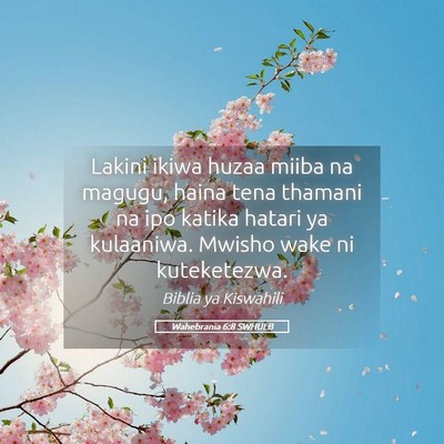 Picture 05 - Wahebrania 6:8 SWHULB - Lakini ikiwa huzaa miiba na magugu, haina tena - Bible Verse Picture