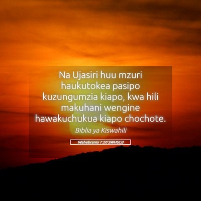 Picture 05 - Wahebrania 7:20 SWHULB - Na Ujasiri huu mzuri haukutokea pasipo - Bible Verse Picture