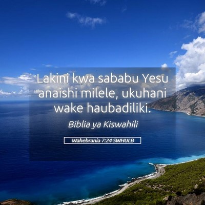 Picture 05 - Wahebrania 7:24 SWHULB - Lakini kwa sababu Yesu anaishi milele, ukuhani - Bible Verse Picture