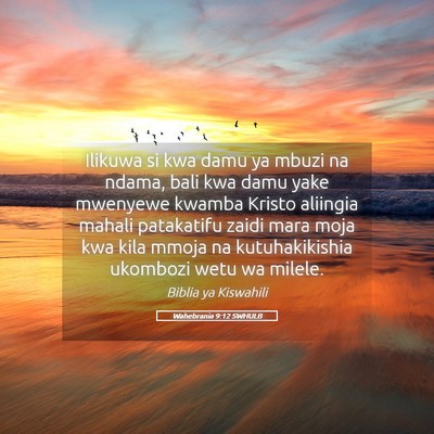 Picture 05 - Wahebrania 9:12 SWHULB - Ilikuwa si kwa damu ya mbuzi na ndama, bali kwa - Bible Verse Picture