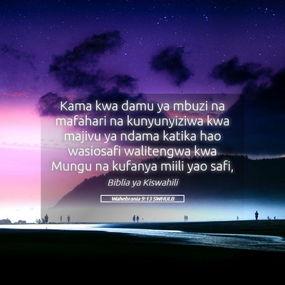 Picture 05 - Wahebrania 9:13 SWHULB - Kama kwa damu ya mbuzi na mafahari na - Bible Verse Picture