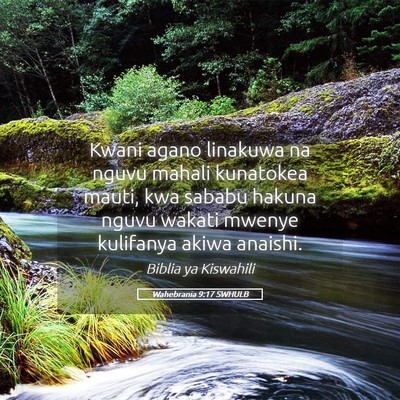 Picture 05 - Wahebrania 9:17 SWHULB - Kwani agano linakuwa na nguvu mahali kunatokea - Bible Verse Picture