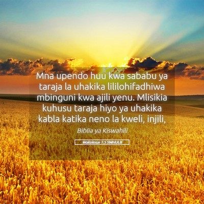 Picture 05 - Wakolosai 1:5 SWHULB - Mna upendo huu kwa sababu ya taraja la uhakika - Bible Verse Picture