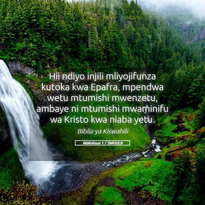 Picture 05 - Wakolosai 1:7 SWHULB - Hii ndiyo injili mliyojifunza kutoka kwa Epafra, - Bible Verse Picture