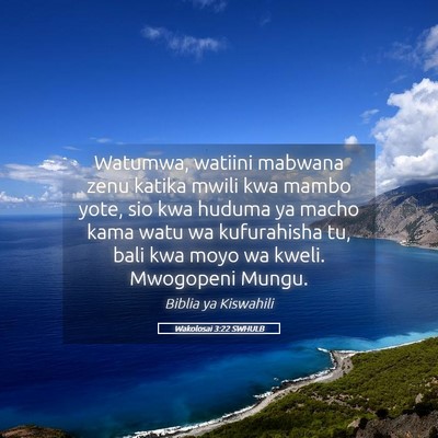 Picture 05 - Wakolosai 3:22 SWHULB - Watumwa, watiini mabwana zenu katika mwili kwa - Bible Verse Picture