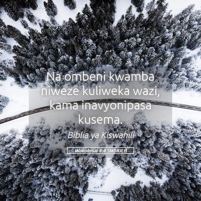 Picture 05 - Wakolosai 4:4 SWHULB - Na ombeni kwamba niweze kuliweka wazi, kama - Bible Verse Picture