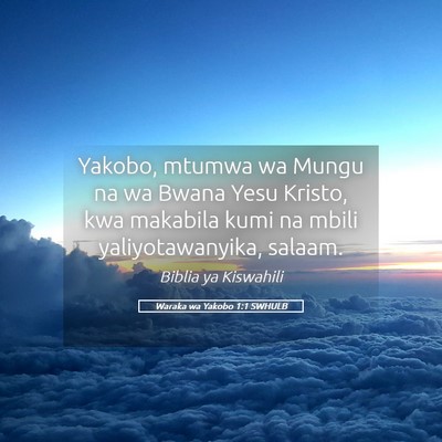 Picture 05 - Waraka wa Yakobo 1:1 SWHULB - Yakobo, mtumwa wa Mungu na wa Bwana Yesu Kristo, - Bible Verse Picture