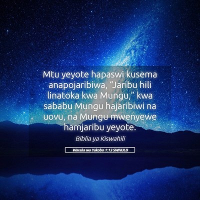 Picture 05 - Waraka wa Yakobo 1:13 SWHULB - Mtu yeyote hapaswi kusema anapojaribiwa, - Bible Verse Picture