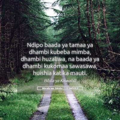 Picture 05 - Waraka wa Yakobo 1:15 SWHULB - Ndipo baada ya tamaa ya dhambi kubeba mimba, - Bible Verse Picture