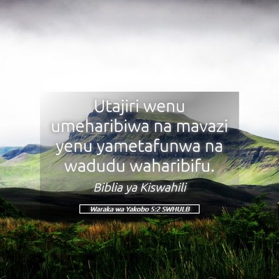 Picture 05 - Waraka wa Yakobo 5:2 SWHULB - Utajiri wenu umeharibiwa na mavazi yenu - Bible Verse Picture