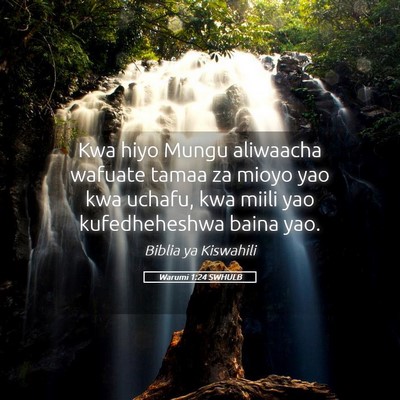 Picture 05 - Warumi 1:24 SWHULB - Kwa hiyo Mungu aliwaacha wafuate tamaa za mioyo - Bible Verse Picture
