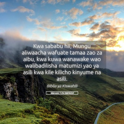 Picture 05 - Warumi 1:26 SWHULB - Kwa sababu hii, Mungu aliwaacha wafuate tamaa zao - Bible Verse Picture